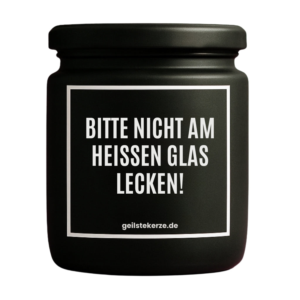 Duftkerze mit Spruch von geilstekerze ist der neue Geschenketrend. Diese witzige Kerze Vegane Bio-Kerze mit Spruch – BITTE NICHT AM HEISSEN GLAS LECKEN! brennt mega lange sagenhafte 80 Stunde, hochwertige ätherische Öle schaffen beste Duftverteilung. Mit 1400 lustigen Sprüchen perfekt zum Verschenken. Handgemacht in Deutschland von geilstekerze.de -Die beste Duftkerze die du kaufen kannst.