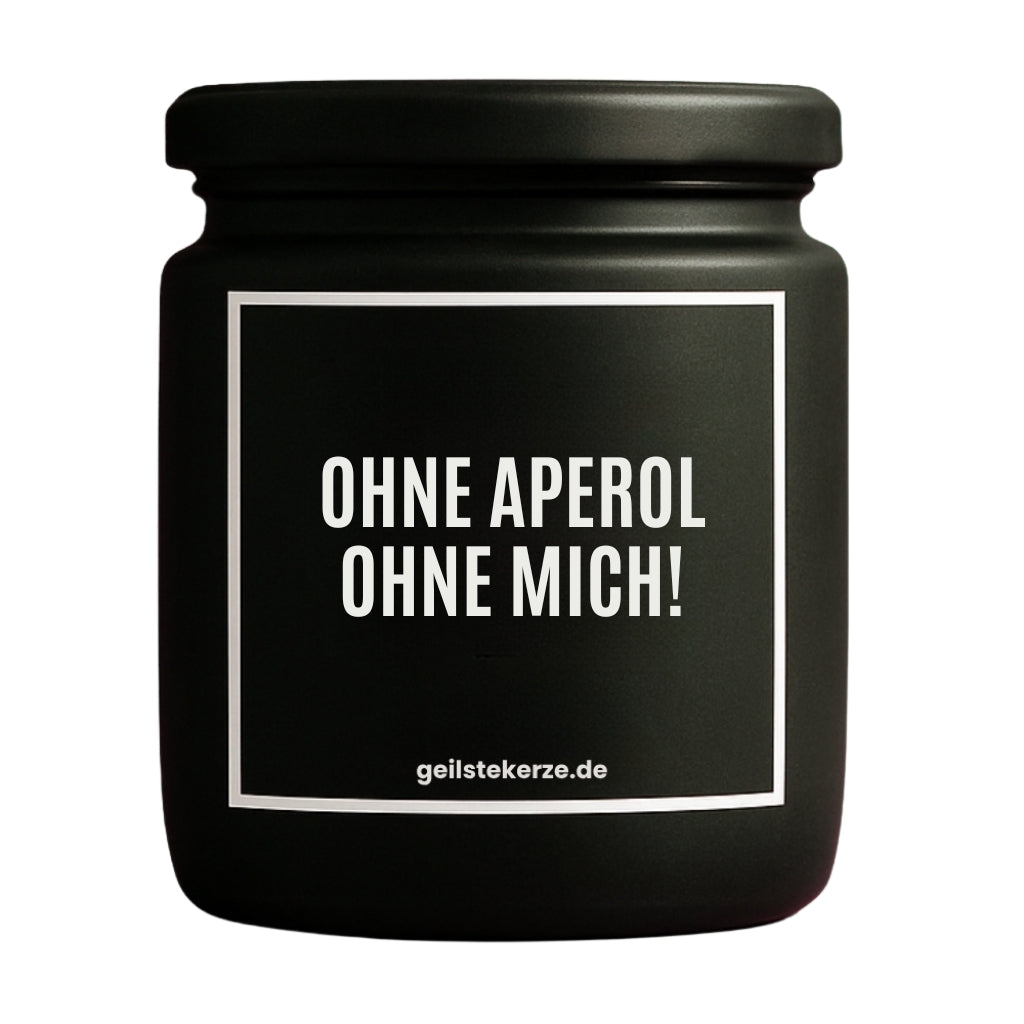 Duftkerze mit Spruch von geilstekerze ist der neue Geschenketrend. Diese witzige Kerze Vegane Bio-Kerze mit Spruch – OHNE APEROL OHNE MICH! brennt mega lange sagenhafte 80 Stunde, hochwertige ätherische Öle schaffen beste Duftverteilung. Mit 1400 lustigen Sprüchen perfekt zum Verschenken. Handgemacht in Deutschland von geilstekerze.de -Die beste Duftkerze die du kaufen kannst.