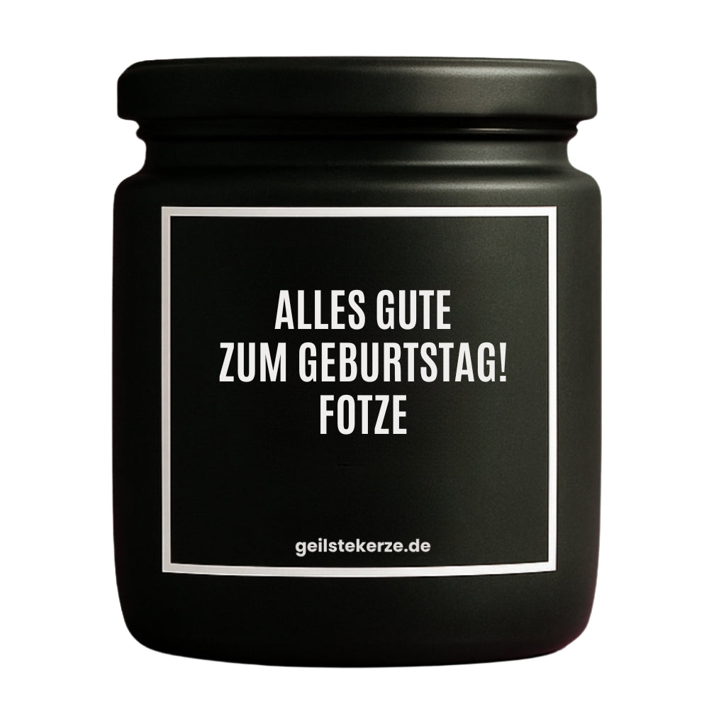Duftkerze mit Spruch von geilstekerze ist der neue Geschenketrend. Diese witzige Kerze Vegane Bio-Kerze mit Spruch – ALLES GUTE ZUM GEBURTSTAG! FOTZE brennt mega lange sagenhafte 80 Stunde, hochwertige ätherische Öle schaffen beste Duftverteilung. Mit 1400 lustigen Sprüchen perfekt zum Verschenken. Handgemacht in Deutschland von geilstekerze.de -Die beste Duftkerze die du kaufen kannst.
