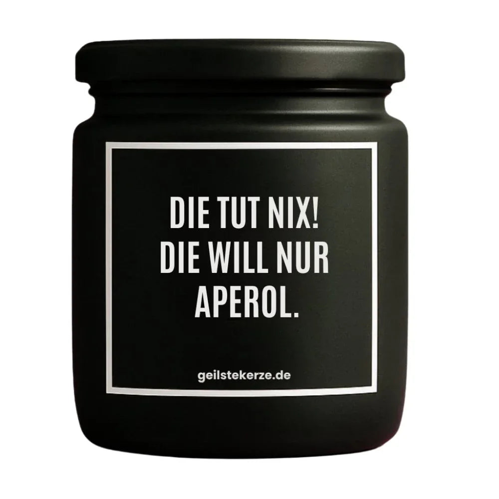 Duftkerze mit Spruch von geilstekerze ist der neue Geschenketrend. Diese witzige Kerze Vegane Bio-Kerze mit Spruch – DIE TUT NIX! DIE WILL NUR APEROL. brennt mega lange sagenhafte 80 Stunde, hochwertige ätherische Öle schaffen beste Duftverteilung. Mit 1400 lustigen Sprüchen perfekt zum Verschenken. Handgemacht in Deutschland von geilstekerze.de -Die beste Duftkerze die du kaufen kannst.