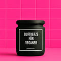 Vegane Bio-Kerze mit Spruch – DUFTKERZE FÜR VEGANER