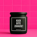 Vegane Bio-Kerze mit Spruch – KACK BITTE ZUHAUSE – vegane Duftkerze mit Spruch