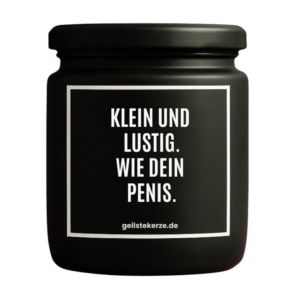 Duftkerze mit Spruch von geilstekerze ist der neue Geschenketrend. Diese witzige Kerze Vegane Bio-Kerze mit Spruch – KLEIN UND LUSTIG. WIE DEIN PENIS. brennt mega lange sagenhafte 80 Stunde, hochwertige ätherische Öle schaffen beste Duftverteilung. Mit 1400 lustigen Sprüchen perfekt zum Verschenken. Handgemacht in Deutschland von geilstekerze.de -Die beste Duftkerze die du kaufen kannst.