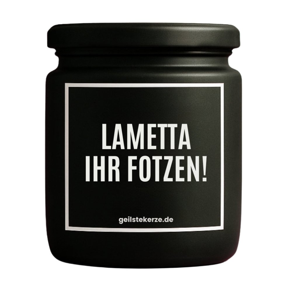 Duftkerze mit Spruch von geilstekerze ist der neue Geschenketrend. Diese witzige Kerze Vegane Bio-Kerze mit Spruch – LAMETTA IHR FOTZEN! brennt mega lange sagenhafte 80 Stunde, hochwertige ätherische Öle schaffen beste Duftverteilung. Mit 1400 lustigen Sprüchen perfekt zum Verschenken. Handgemacht in Deutschland von geilstekerze.de -Die beste Duftkerze die du kaufen kannst.