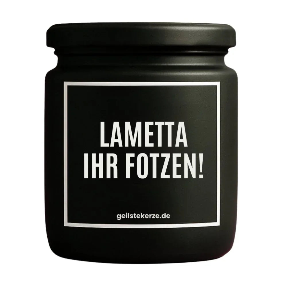 Duftkerze mit Spruch von geilstekerze ist der neue Geschenketrend. Diese witzige Kerze Vegane Bio-Kerze mit Spruch – LAMETTA IHR FOTZEN! brennt mega lange sagenhafte 80 Stunde, hochwertige ätherische Öle schaffen beste Duftverteilung. Mit 1400 lustigen Sprüchen perfekt zum Verschenken. Handgemacht in Deutschland von geilstekerze.de -Die beste Duftkerze die du kaufen kannst.