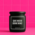 Vegane Bio-Kerze mit Spruch – SAVE WATER DRINK WINE! – vegane Duftkerze mit Spruch