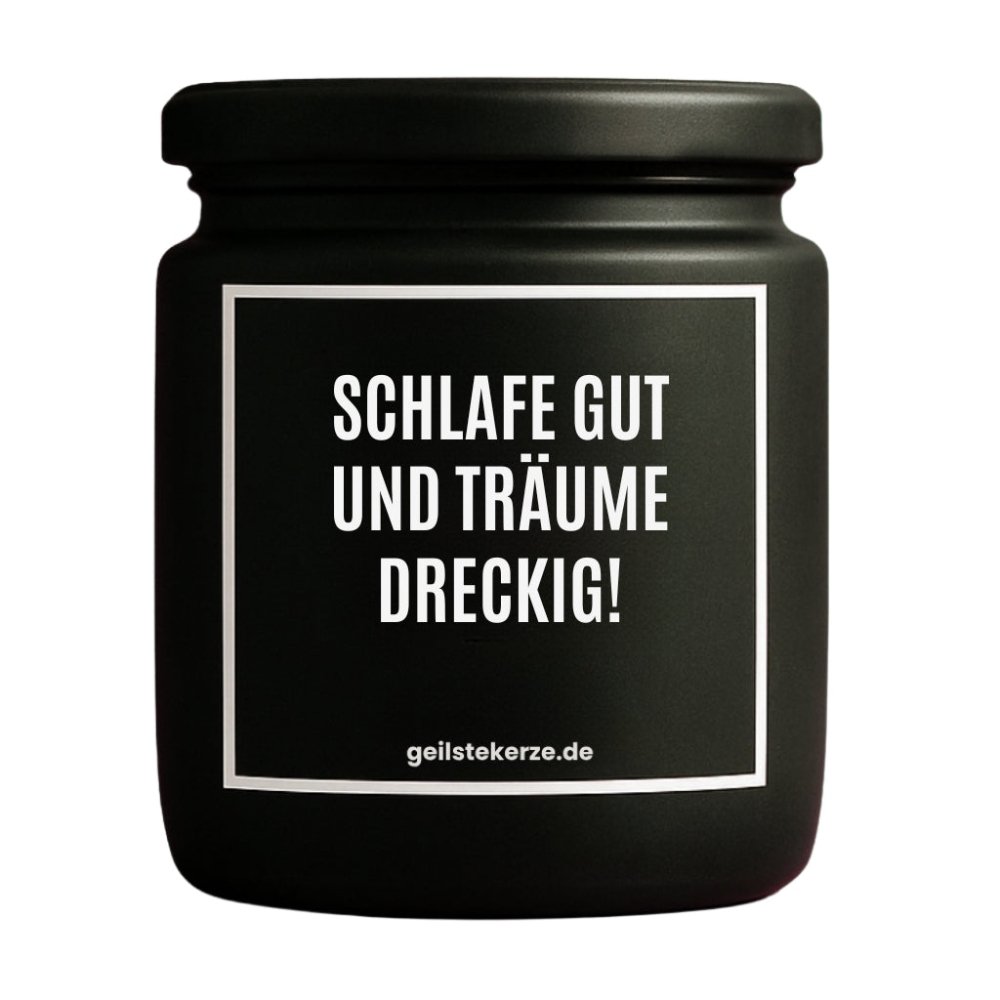 Duftkerze mit Spruch von geilstekerze ist der neue Geschenketrend. Diese witzige Kerze Vegane Bio-Kerze mit Spruch – SCHLAFE GUT UND TRÄUME DRECKIG! brennt mega lange sagenhafte 80 Stunde, hochwertige ätherische Öle schaffen beste Duftverteilung. Mit 1400 lustigen Sprüchen perfekt zum Verschenken. Handgemacht in Deutschland von geilstekerze.de -Die beste Duftkerze die du kaufen kannst.