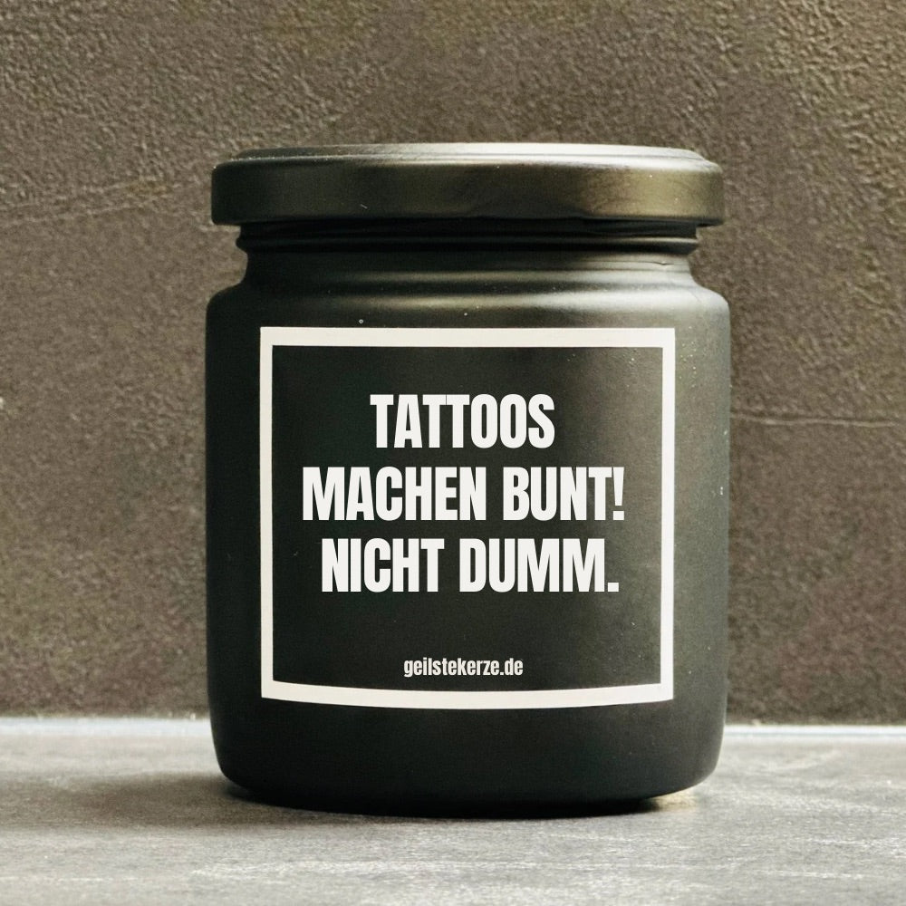 Duftkerze | TATTOOS MACHEN BUNT! NICHT DUMM.