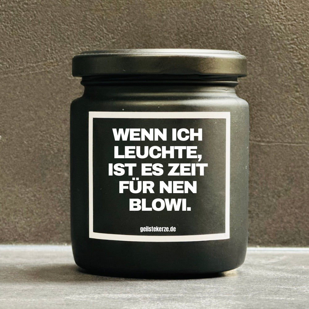 Duftkerze Wenn ich leuchte, ist es Zeit für nen Blowi. geilstekerze.de