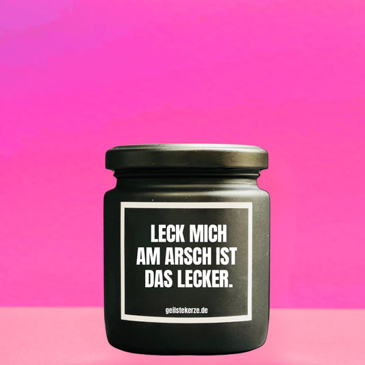 Duftkerze | LECK MICH AM ARSCH IST DAS LECKER.