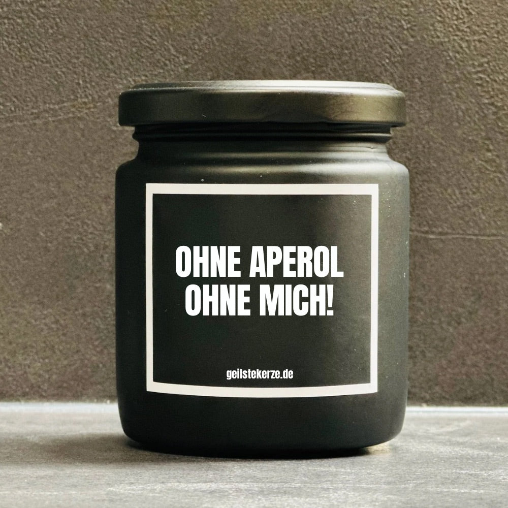 Duftkerze | OHNE APEROL OHNE MICH!