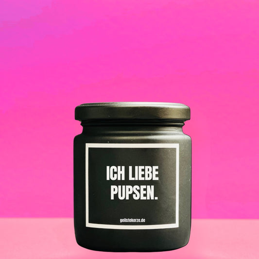 Duftkerze | ICH LIEBE PUPSEN.