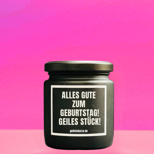 Duftkerze | ALLES GUTE ZUM GEBURTSTAG! GEILES STÜCK!