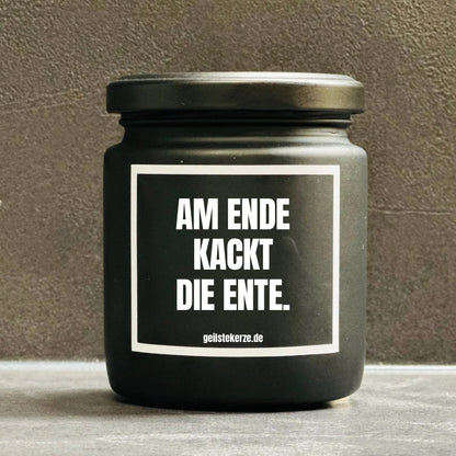 Duftkerze | AM ENDE KACKT DIE ENTE.