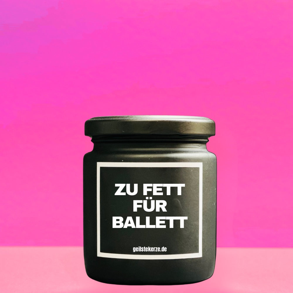 Duftkerze | ZU FETT FÜR BALETT