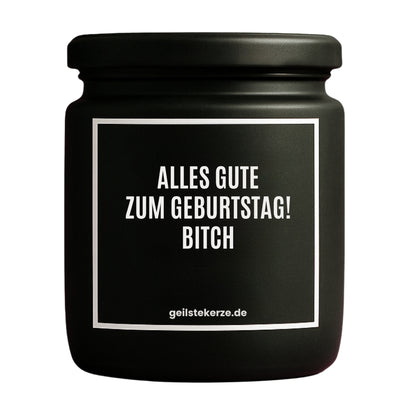 Duftkerze mit Spruch von geilstekerze ist der neue Geschenketrend. Diese witzige Kerze Vegane Bio-Kerze mit Spruch – ALLES GUTE ZUM GEBURTSTAG! BITCH brennt mega lange sagenhafte 80 Stunde, hochwertige ätherische Öle schaffen beste Duftverteilung. Mit 1400 lustigen Sprüchen perfekt zum Verschenken. Handgemacht in Deutschland von geilstekerze.de -Die beste Duftkerze die du kaufen kannst.