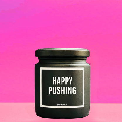 Happy Pushing – ironischer Duftkerzen-Spruch zum Pressen, Gebären oder einfach fürs Leben. „Witzige Kerze“ als Geschenk!