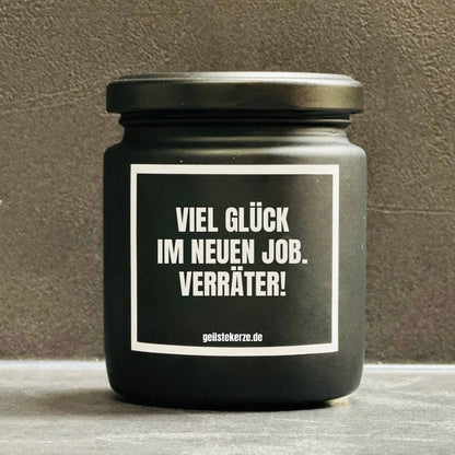 Duftkerze | VEL GLÜCK IM NEUEN JOB. VERRÄTER!