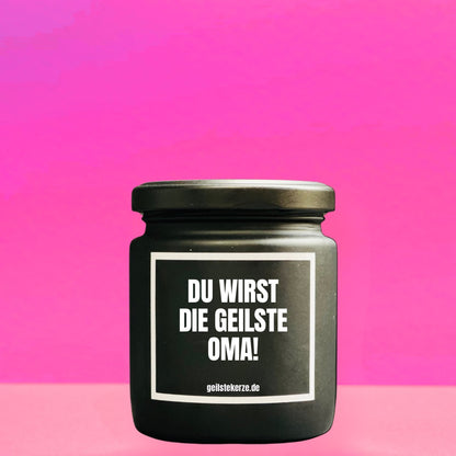 Duftkerze | DU WIRST DIE GEILSTE OMA!