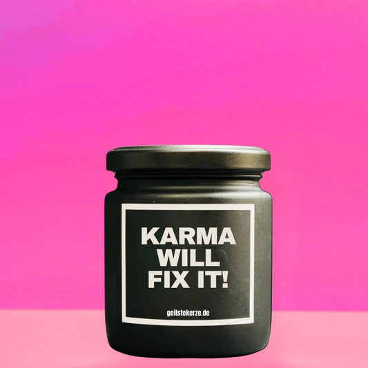 Duftkerze | KARMA WILL FIX IT!