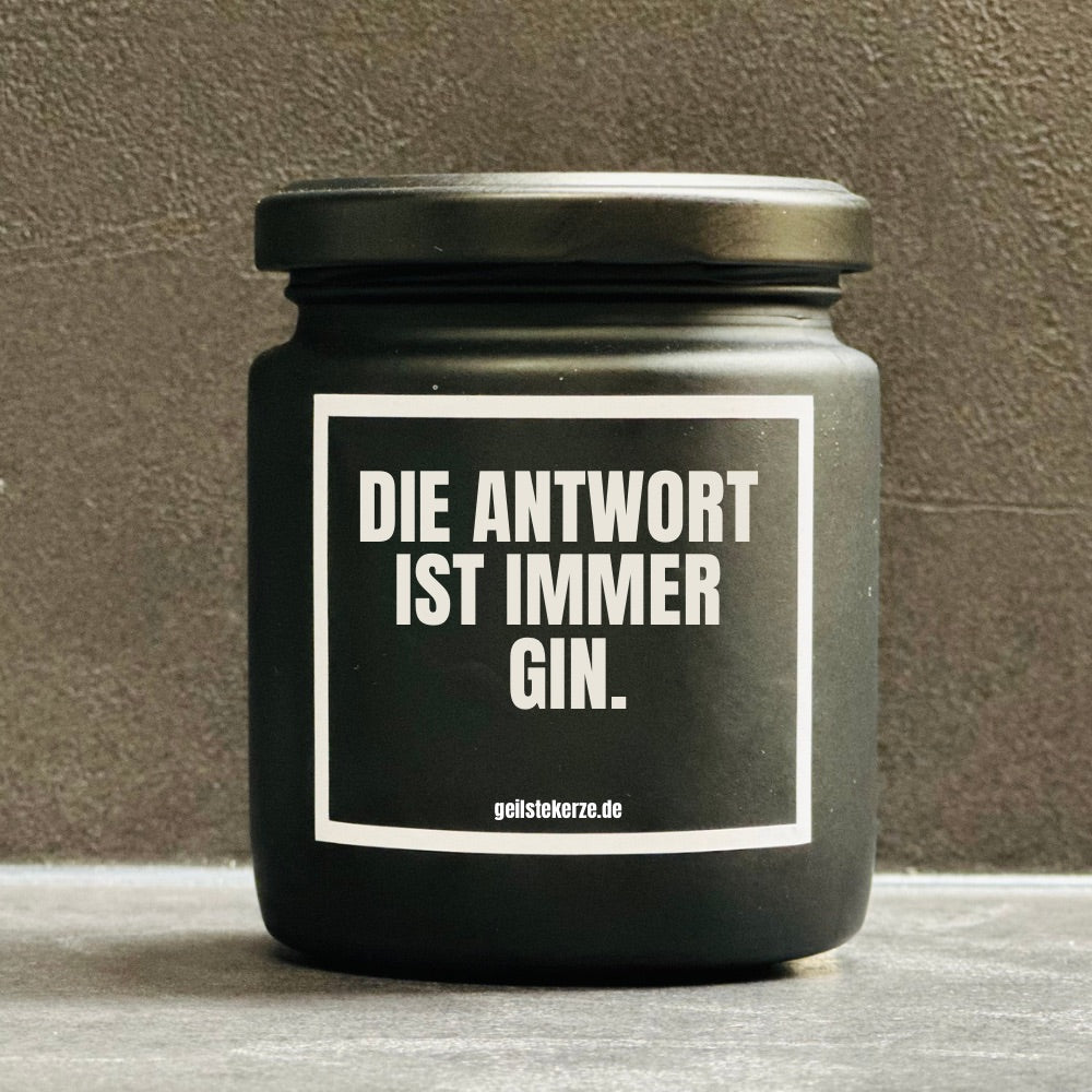 Duftkerze | DIE ANTWORT IST IMMER GIN.