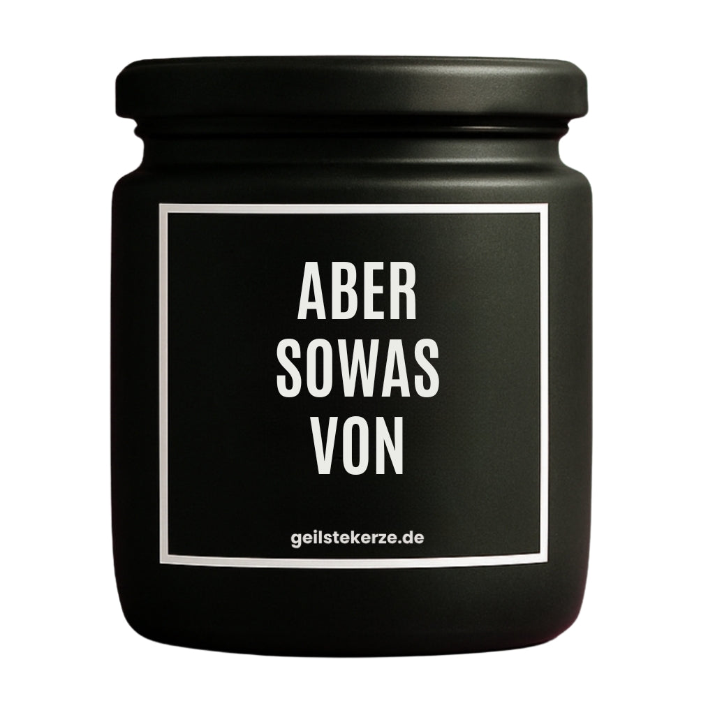 Duftkerze mit Spruch von geilstekerze ist der neue Geschenketrend. Diese witzige Kerze Vegane Bio-Kerze mit Spruch – ABER SOWAS VON brennt mega lange sagenhafte 80 Stunde, hochwertige ätherische Öle schaffen beste Duftverteilung. Mit 1400 lustigen Sprüchen perfekt zum Verschenken. Handgemacht in Deutschland von geilstekerze.de -Die beste Duftkerze die du kaufen kannst.