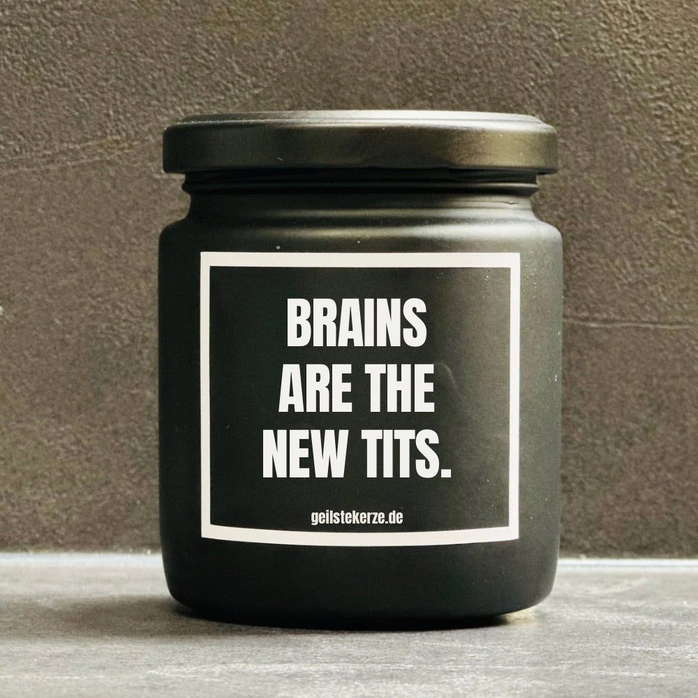 Duftkerze | BRAINS ARE THE NEW TITS.