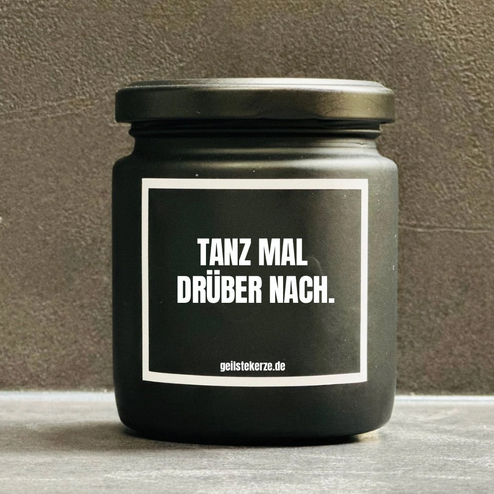 Duftkerze | TANZ MAL DRÜBER NACH.