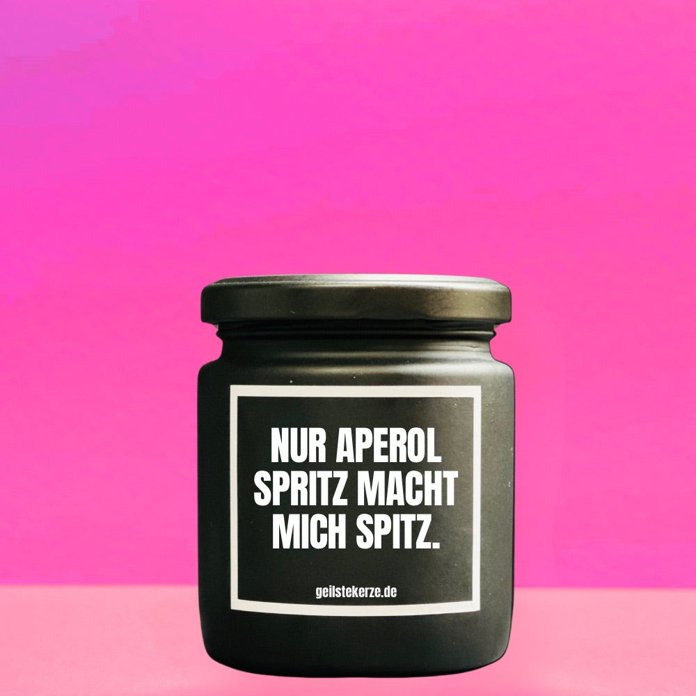 Duftkerze | NUR APEROL SPRITZ MACHT MICH SPITZ.