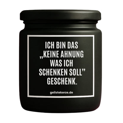 Erste von künstlicher Intelligenz kreierte Vegane Bio-Kerze mit Spruch – ICH BIN DAS "KEINE AHNUNG WAS ICH SCHENKEN SOLL" GESCHENK. Mega lange Brenndauer von 80 Stunde, hochwertige ätherische Öle schaffen beste Duftverteilung. Mit 1400 lustigen Sprüchen perfekt zum Verschenken. Handgemacht in Deutschland von geilstekerze.de -Die beste Duftkerze die du kaufen kannst.
