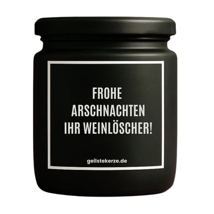 Vegane Bio-Kerze mit Spruch – FROHE ARSCHNACHTEN IHR WEINLÖSCHER!