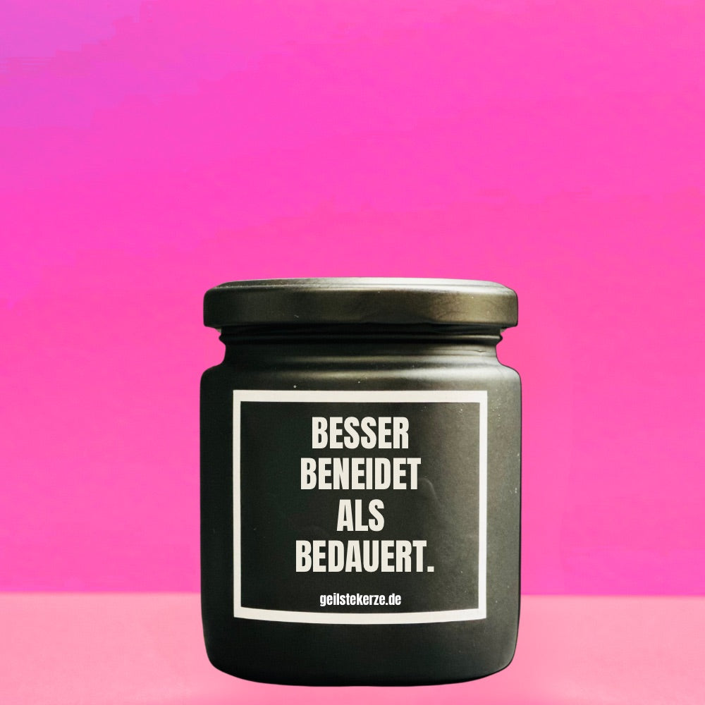 Duftkerze | BESSER BENEIDET ALS BEDAUERT.