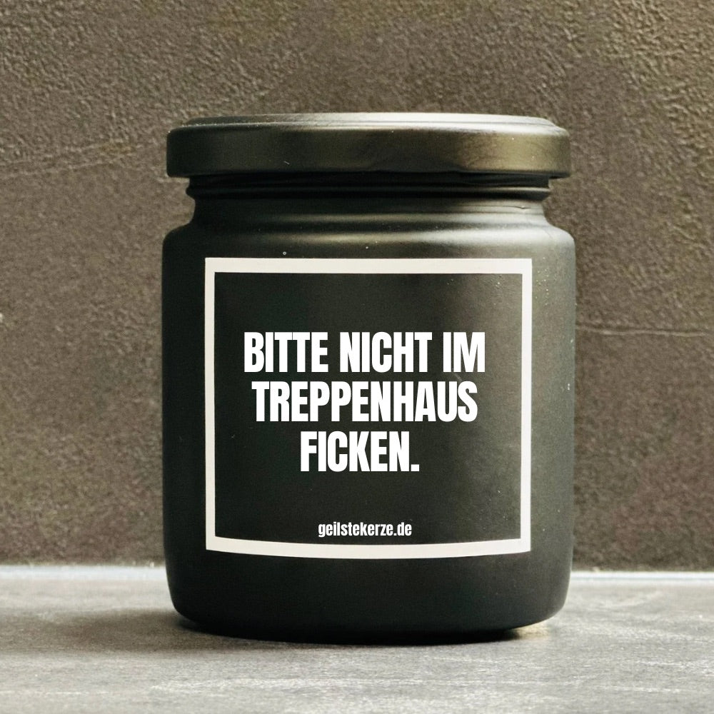 Duftkerze | BITTE NICHT IM TREPPENHAUS FICKEN.