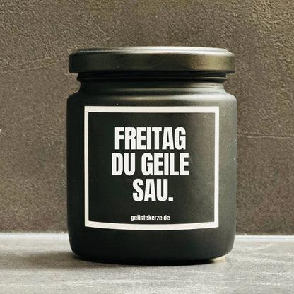 Duftkerze | FREITAG DU GEILE SAU.