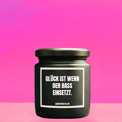 Duftkerze | GLÜCK IST WENN DER BASS EINSETZT.