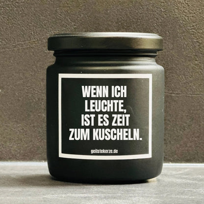 Duftkerze | WENN ICH LEUCHTE, IST ES ZEIT ZUM KUSCHELN.