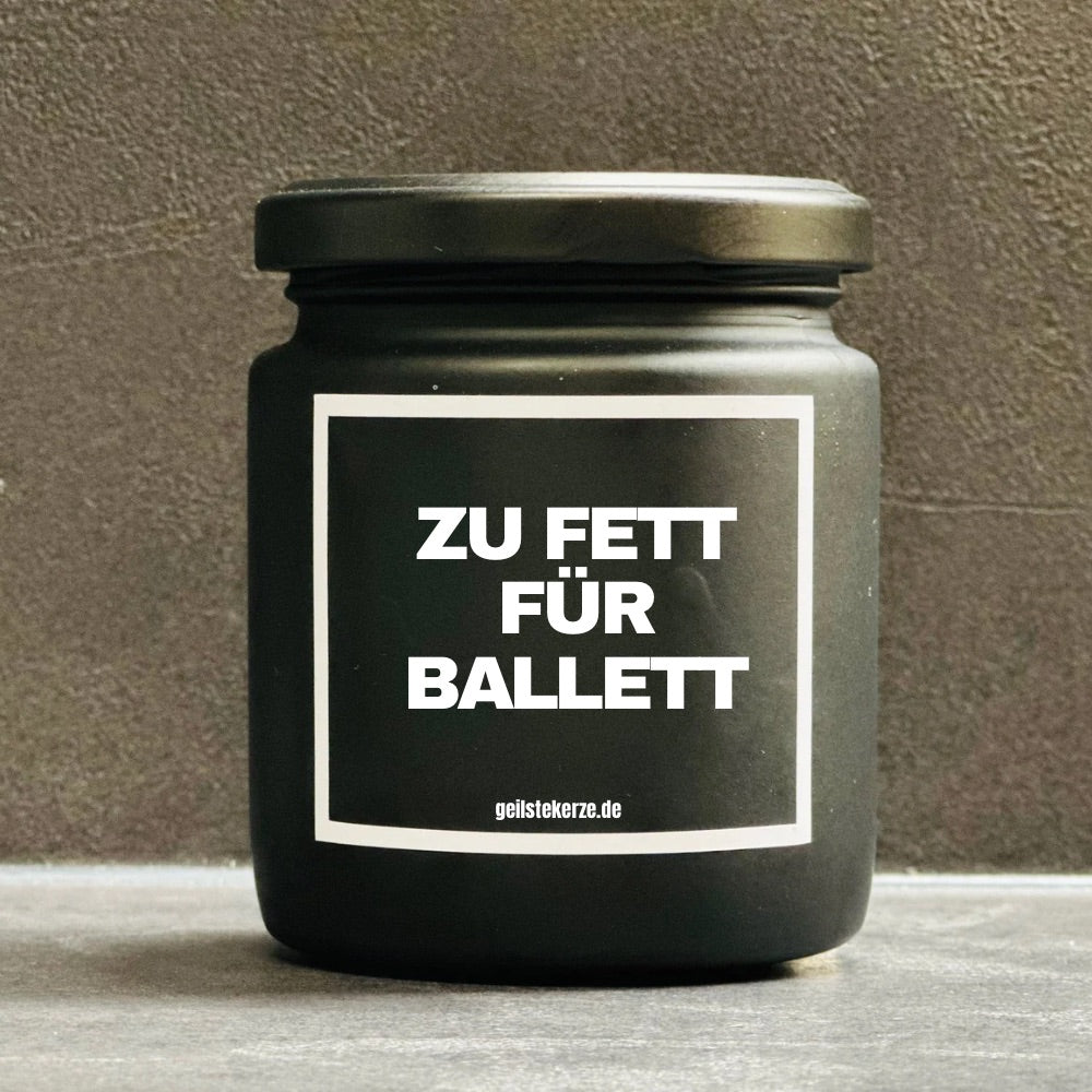 Duftkerze | ZU FETT FÜR BALETT