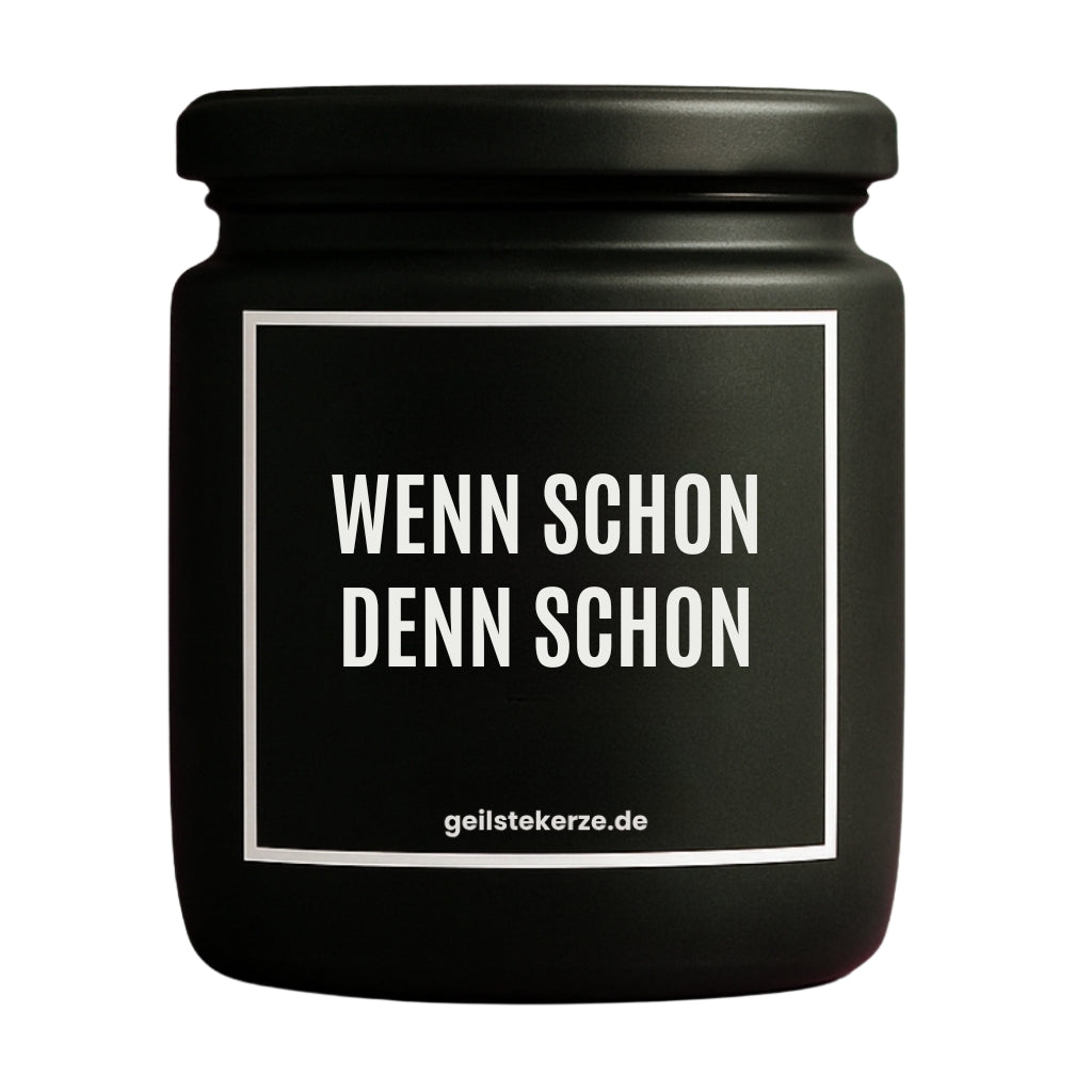 Duftkerze mit Spruch von geilstekerze ist der neue Geschenketrend. Diese witzige Kerze Vegane Bio-Kerze mit Spruch – WENN SCHON DENN SCHON brennt mega lange sagenhafte 80 Stunde, hochwertige ätherische Öle schaffen beste Duftverteilung. Mit 1400 lustigen Sprüchen perfekt zum Verschenken. Handgemacht in Deutschland von geilstekerze.de -Die beste Duftkerze die du kaufen kannst.