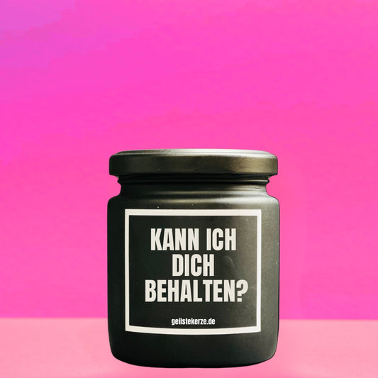 Duftkerze | KANN ICH DICH BEHALTEN?