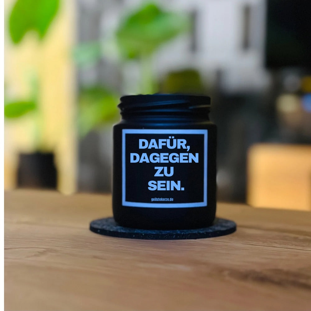 Duftkerze | DAFÜR, DAGEGEN ZU SEIN.