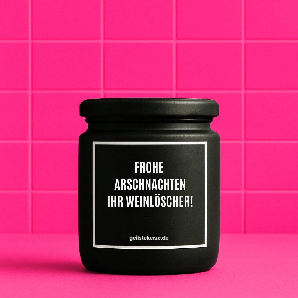 Vegane Bio-Kerze mit Spruch – FROHE ARSCHNACHTEN IHR WEINLÖSCHER!