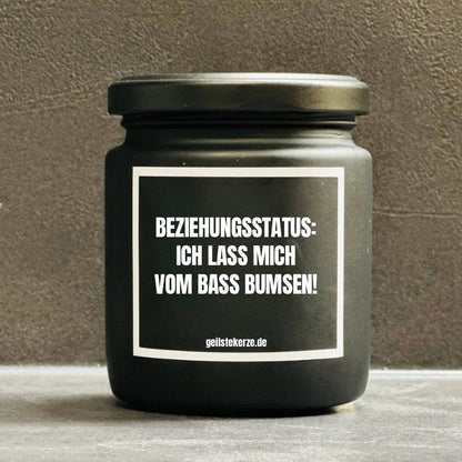 Duftkerze | BEZIEHUNGSSTATUS: ICH LASS MICH VOM BASS BUMSEN!