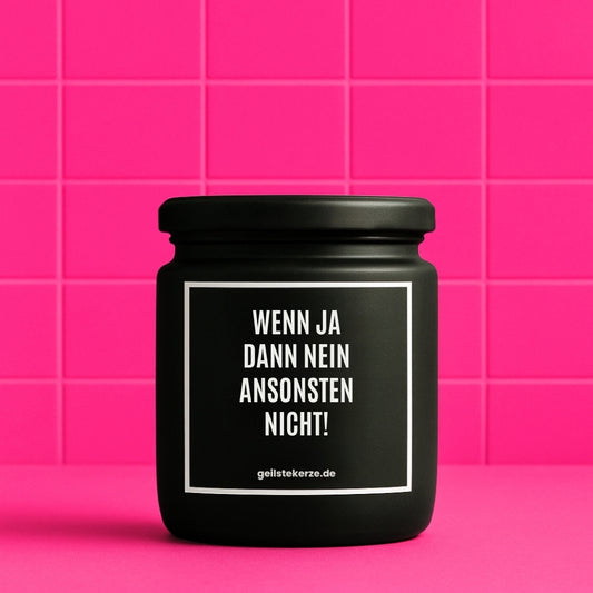 Erste von künstlicher Intelligenz kreierte Vegane Bio-Kerze mit Spruch – WENN JA DANN NEIN ANSONSTEN NICHT! Mega lange Brenndauer von 80 Stunde, hochwertige ätherische Öle schaffen beste Duftverteilung. Mit 1400 lustigen Sprüchen perfekt zum Verschenken. Handgemacht in Deutschland von geilstekerze.de -Die beste Duftkerze die du kaufen kannst.