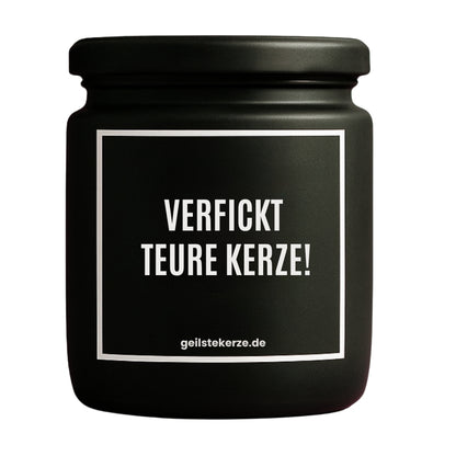 Duftkerze mit Spruch von geilstekerze ist der neue Geschenketrend. Diese witzige Kerze Vegane Bio-Kerze mit Spruch – VERFICKT TEURE KERZE! brennt mega lange sagenhafte 80 Stunde, hochwertige ätherische Öle schaffen beste Duftverteilung. Mit 1400 lustigen Sprüchen perfekt zum Verschenken. Handgemacht in Deutschland von geilstekerze.de -Die beste Duftkerze die du kaufen kannst.