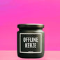 Die perfekte Kerze zum Abschalten – Offline Kerze mit Statement-Spruch – geilstekerze.de.