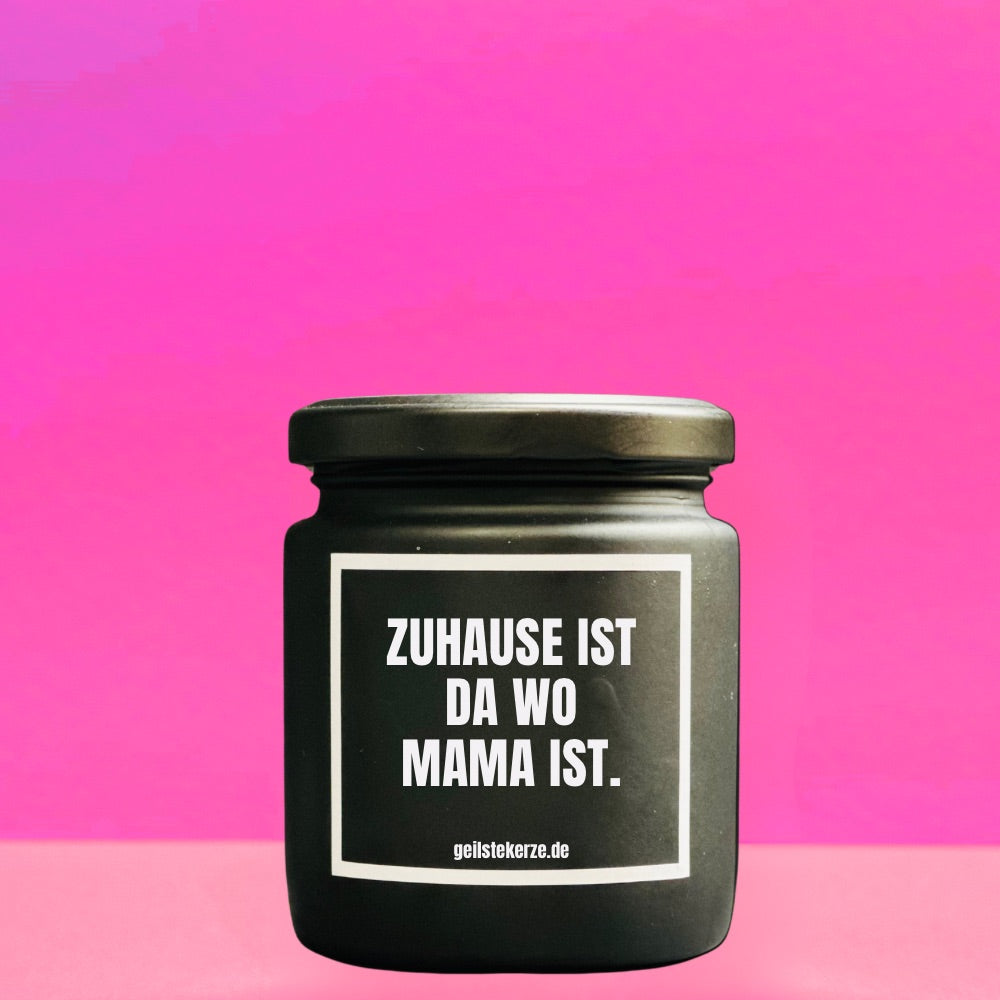 Duftkerze | ZUHAUSE IST DA WO MAMA IST.