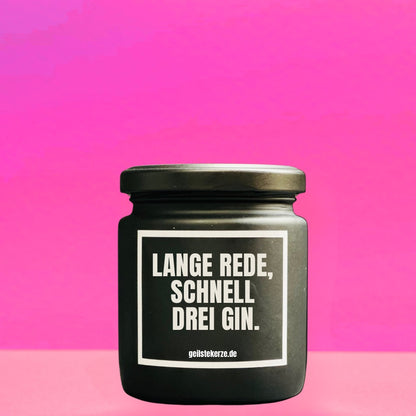 Duftkerze | LANGE REDE, SCHNELL DREI GIN.