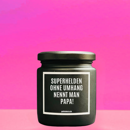 Duftkerze | SUPERHELDEN OHNE UMHANG NENNT MAN PAPA!