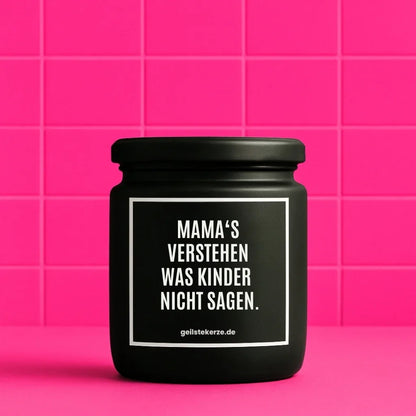 Duftkerze mit Spruch von geilstekerze ist der neue Geschenketrend. Diese witzige Kerze Vegane Bio-Kerze mit Spruch – MAMA‘S VERSTEHEN WAS KINDER NICHT SAGEN. brennt mega lange sagenhafte 80 Stunde, hochwertige ätherische Öle schaffen beste Duftverteilung. Mit 1400 lustigen Sprüchen perfekt zum Verschenken. Handgemacht in Deutschland von geilstekerze.de -Die beste Duftkerze die du kaufen kannst.