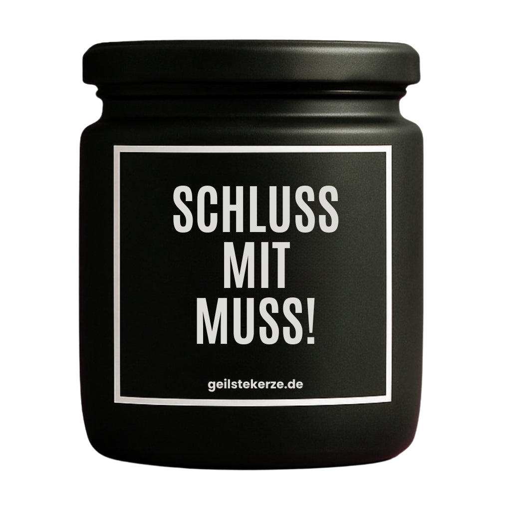 Vegane Bio-Kerze mit Spruch – SCHLUSS MIT MUSS!